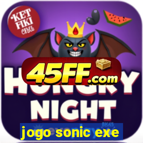 jogo sonic exe